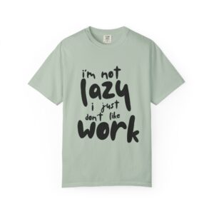 "I’m Not Lazy " Graphic T-Shirt – Funny Unisex Tee – Soft Cotton – Multiple Colors