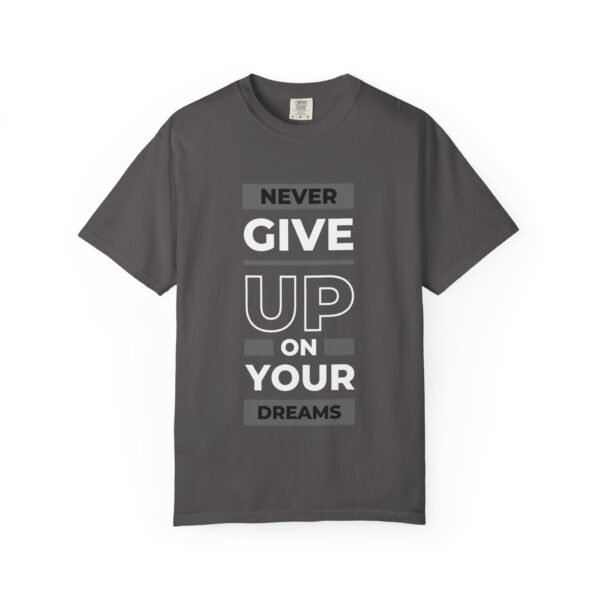 “Never Give Up on Your Dreams” Motivational Quote T-Shirt – Unisex Cotton Tee (5 Colors) - Image 7