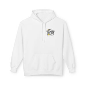 "Text Me When You Get Lonely" Hoodie – Front & Back Print, Unisex