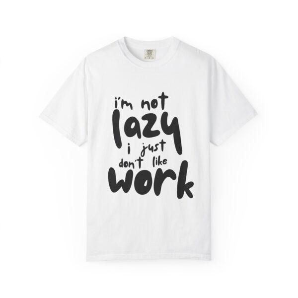 "I’m Not Lazy " Graphic T-Shirt – Funny Unisex Tee – Soft Cotton – Multiple Colors - Image 9